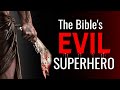 The Bible's EVIL Superhero