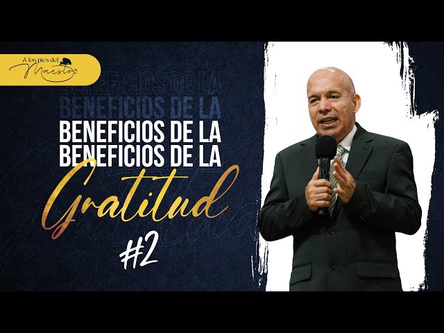 Beneficios de la Gratitud #2 | Seminario Bíblico