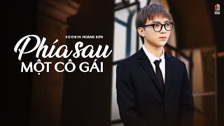 PHÍA SAU MỘT CÔ GÁI - SOOBIN Hoàng SơnS