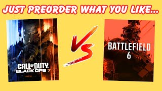 Just Preorder What You Like... (BO7 VS BF6)