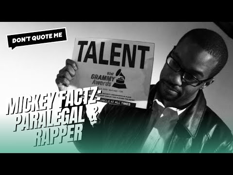 Mickey Factz Was A Paralegal Before Rap | Don't Quote Me