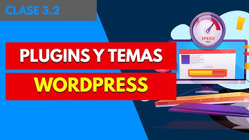 WordPress Plugins y Temas - Clase 3.2 - Curso WordPress Desde Cero