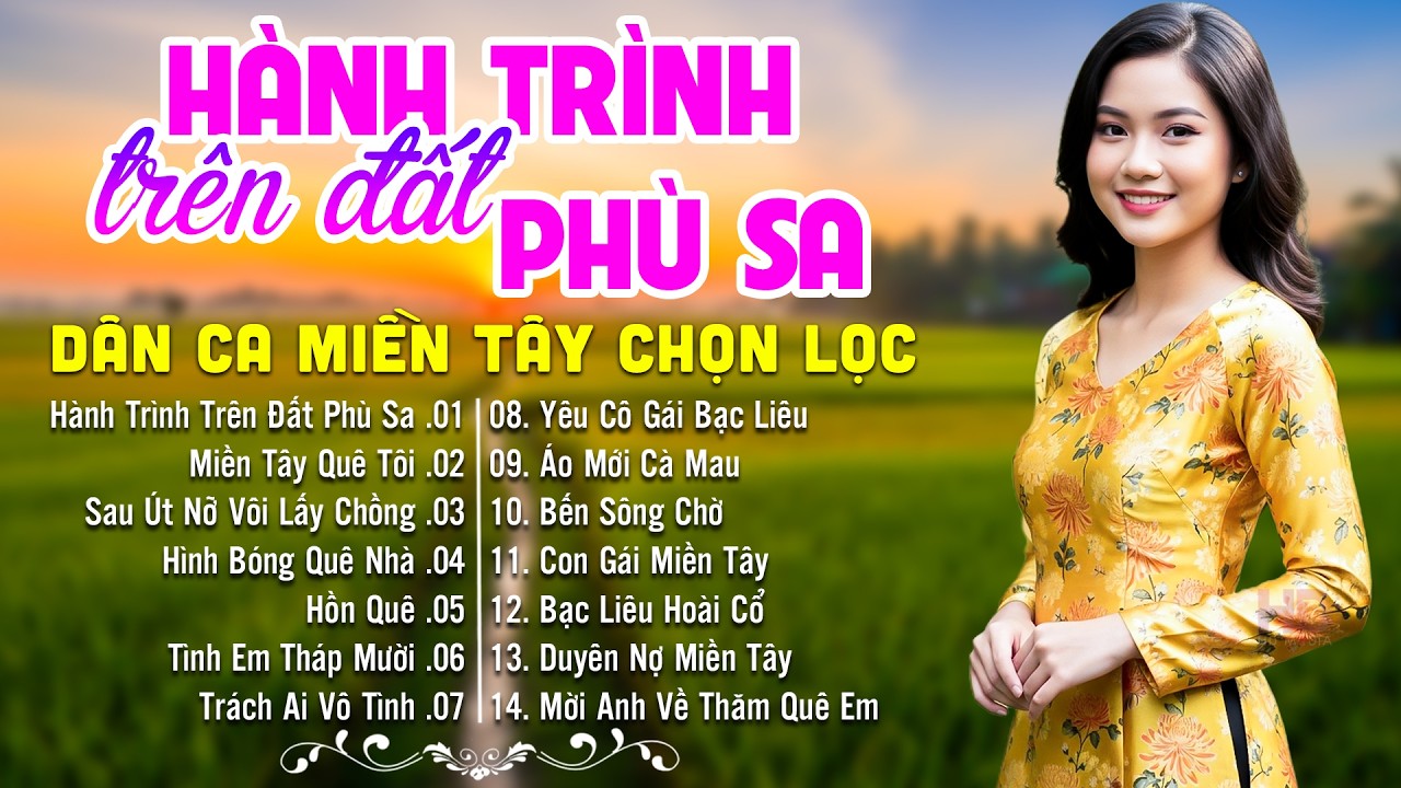 LK Dân Ca Miền Tây HAY NHẤT HIỆN NAY - Hành Trình Trên Đất Phù Sa - Lk Nhạc Trữ Tình Quê Hương
