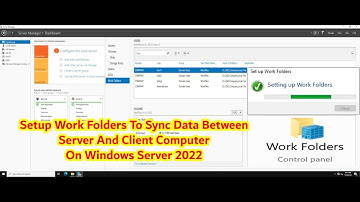 How To Setup Work Folders To Auto Sync Files Between Server And Client On Windows Server 2022