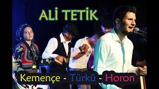 Ali̇ Teti̇k - Aşırı Kemençe Türkü Ve Horon İçerir
