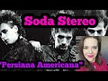 SODA STEREO 2020 - "Persiana Americana" First Time Reaction
