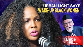 Wake-Up Black Women! -The BaBa Eli Show