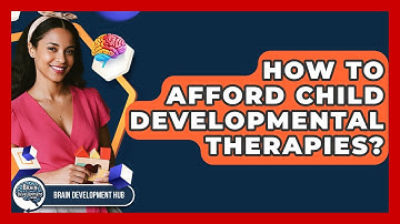 How To Afford Child Developmental Therapies? - Brain Development Hub