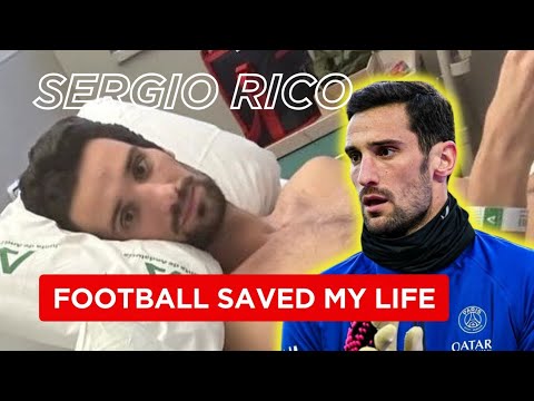 PSG goalkeeper Sergio Rico: Football saved my life