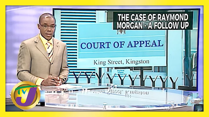 The Case of Raymond Morgan, A Follow up | TVJ News