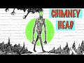 Chimney Head : Draw My Story