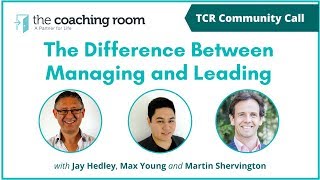 The Difference Between Managing and Leading - TCR Community Call