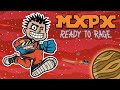 MxPx "Ready To Rage" (Official Music Video)
