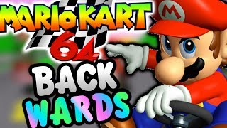 Mario Kart 64 BACKWARDS!