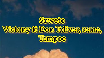 Thumbnail of victony - Soweto Remix ft Don Toliver, rema,tempoe ( lyrics)