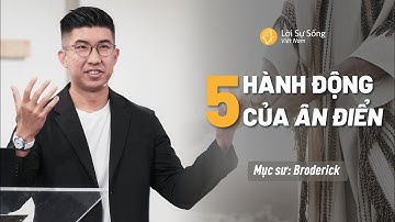 Năm Hành Động Của Ân Điển | Mục Sư Broderick | Hội Thánh Lời Sự Sống Việt Nam