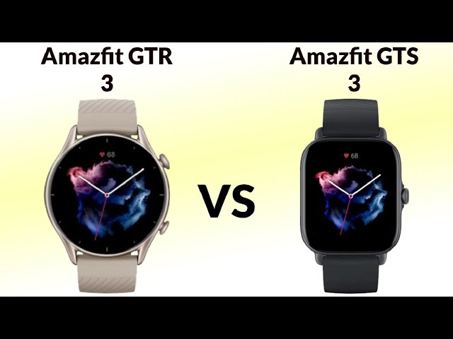 Amazfit GTR 3 Pro vs Amazfit GTR 3 vs Amazfit GTS 3 