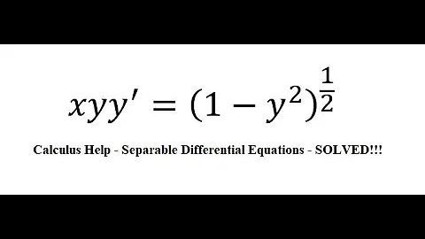 Calculus Help: Separable Differential Equations - xyy'=(1-y^2 )^(1/2) - Techniques - SOLVED!!!
