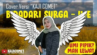 Download Lagu BIDADARI SURGA - KAJI COMET COVER #UJE MP3