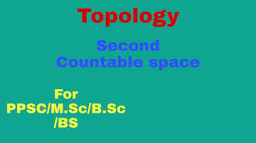 Second countable space in topology