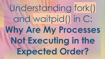Understanding fork() and waitpid() in C: Why Are My Processes Not Executing in the Expected Order?