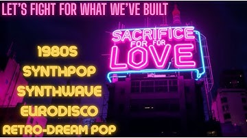 80s MUSIC-SYNTHPOP/SYNTHWAVE/EURODISCO/RETRO-DREAM POP- Song: Lets Fight For What We