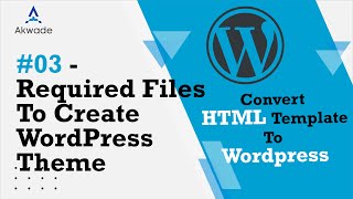 03 - انشاء موقع الكتروني ( تحويل قالب HTML الى وردبريس ) - الملفات المطلوبة لإنشاء القالب