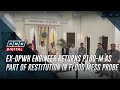 Ex-DPWH engineer returns P100-M as part of restitution in flood mess probe | ANC