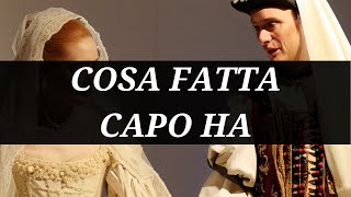Cosa fatta capo ha (una cosa hecha no puede ser deshecha)