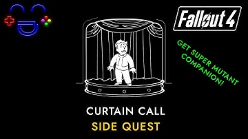 Curtain Call | Side Quest | Fallout 4 Guide