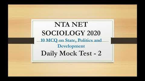 Mock Test 2 (NTA NET SOCIOLOGY 2020) State, Politics and Development.