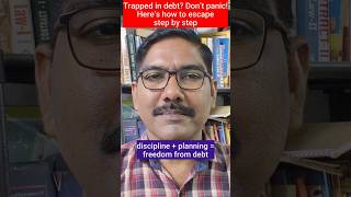 Trapped in debt? Don’t panic! Follow these 5 simple steps to escape and gain your financial freedom