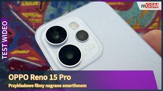 OPPO Reno 15 Pro - przykładowe filmy
