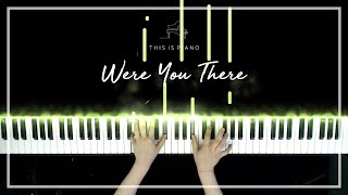 거기 너 있었는가 - 흑인영가 by THIS IS PIANO