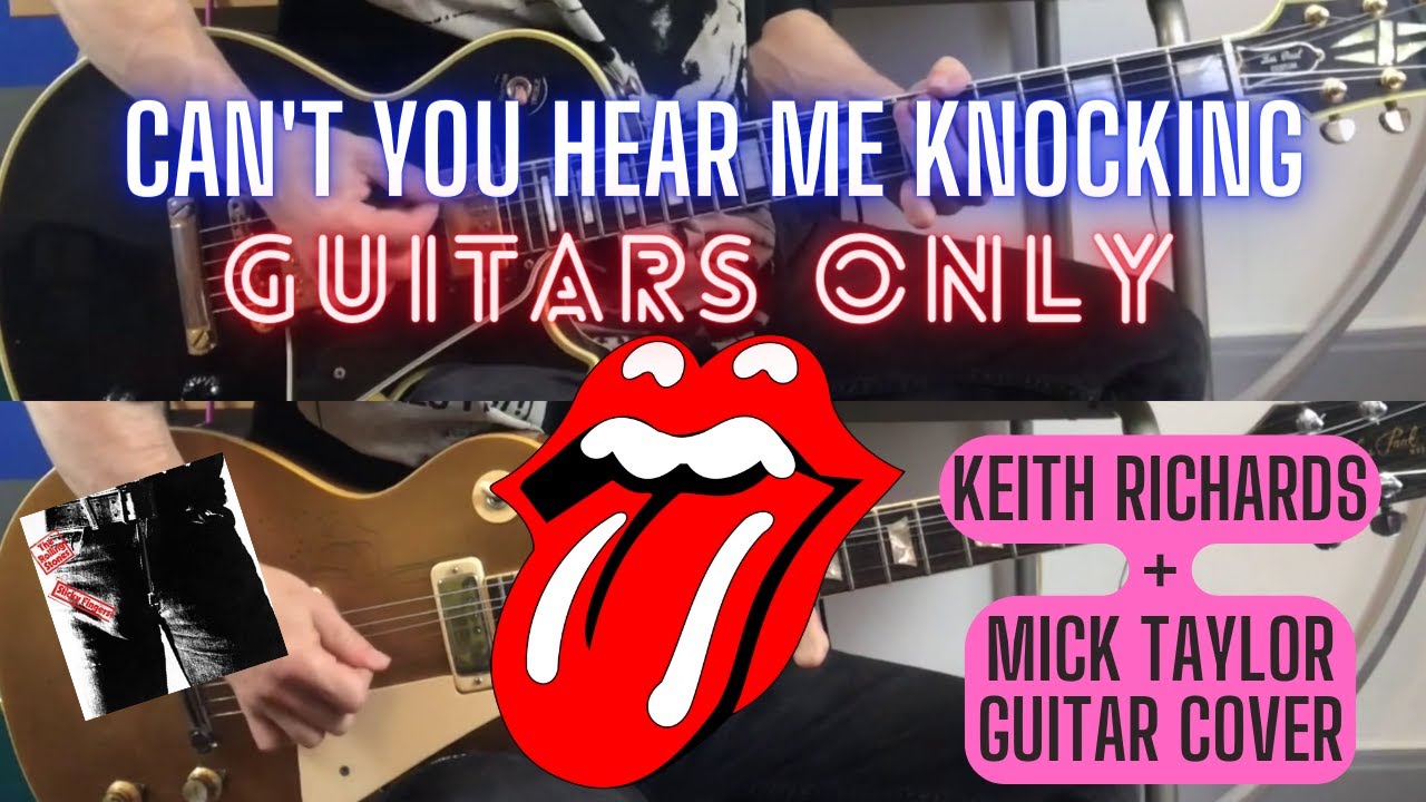 The Rolling Stones Can't You Hear Me Knocking (K. Richards + M. Taylor Guitar Cover) Guitars
