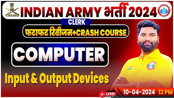 Indian Army 2024, Army Clerk Computer Revision Class, Army Crash Course, Input & Output Devices
