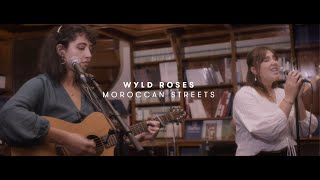 Miniatura de "WYLD ROSES - Moroccan Streets (Botanique Library Session)"