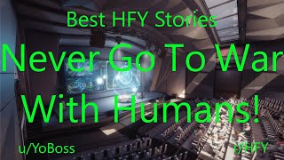 Best HFY Reddit Stories: Never Go To War With Humans!