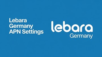 Lebara Germany APN Settings for iPhone & Android -  3G 4G 5G Internet Access Point Name