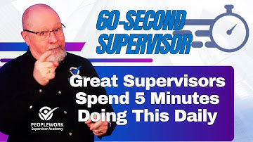 Why Great Supervisors Spend 5 Minutes Doing This Every Day? | 60-Second Supervisor 18