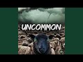 Uncommon