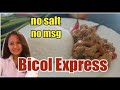 Bicol express no msg no salt ala inday judith tv pilipinocuisine