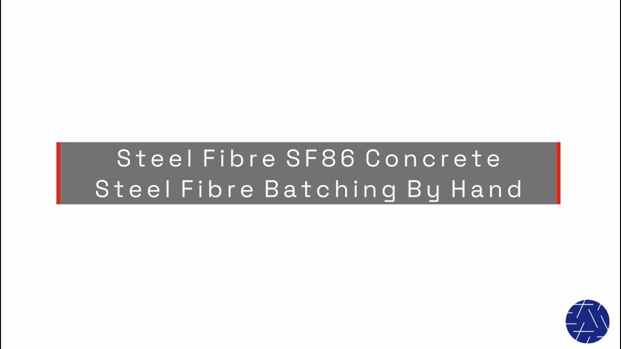 Thumbnail for video: Steel Fibre SF86 Concrete - Batching by Hand Guide