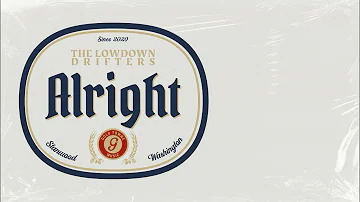 The Lowdown Drifters "Alright" Lyric Video