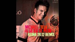 Michael Telo - Ai se  eu te  pego (Klina 2k12 Remix) Radio  version