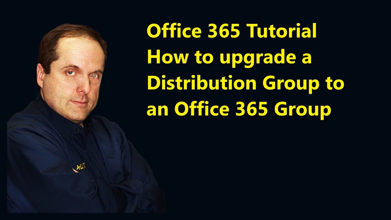 Microsoft 365 Tutorial How to upgrade a Distribution Group to an Microsoft  365 Group 