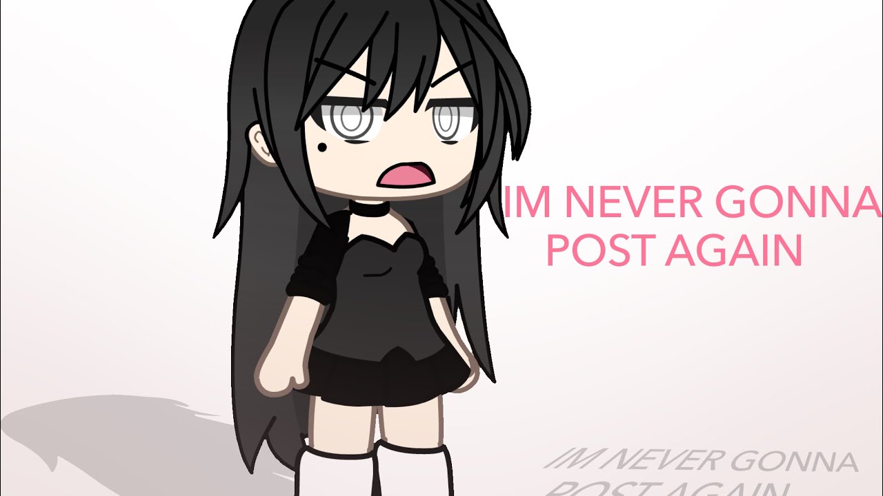 IM NEVER GONNA POST AGAIN! - YouTube
