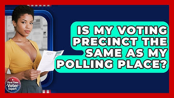 Is My Voting Precinct The Same As My Polling Place? - First Time Voter Expert
