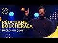 Redouane bougheraba  tu crois en quoi 