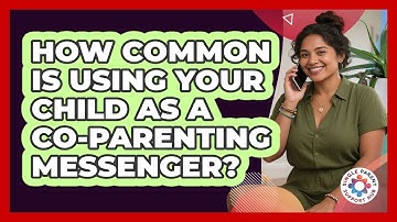 How Common Is Using Your Child As A Co-parenting Messenger? - Single Parent Support Hub